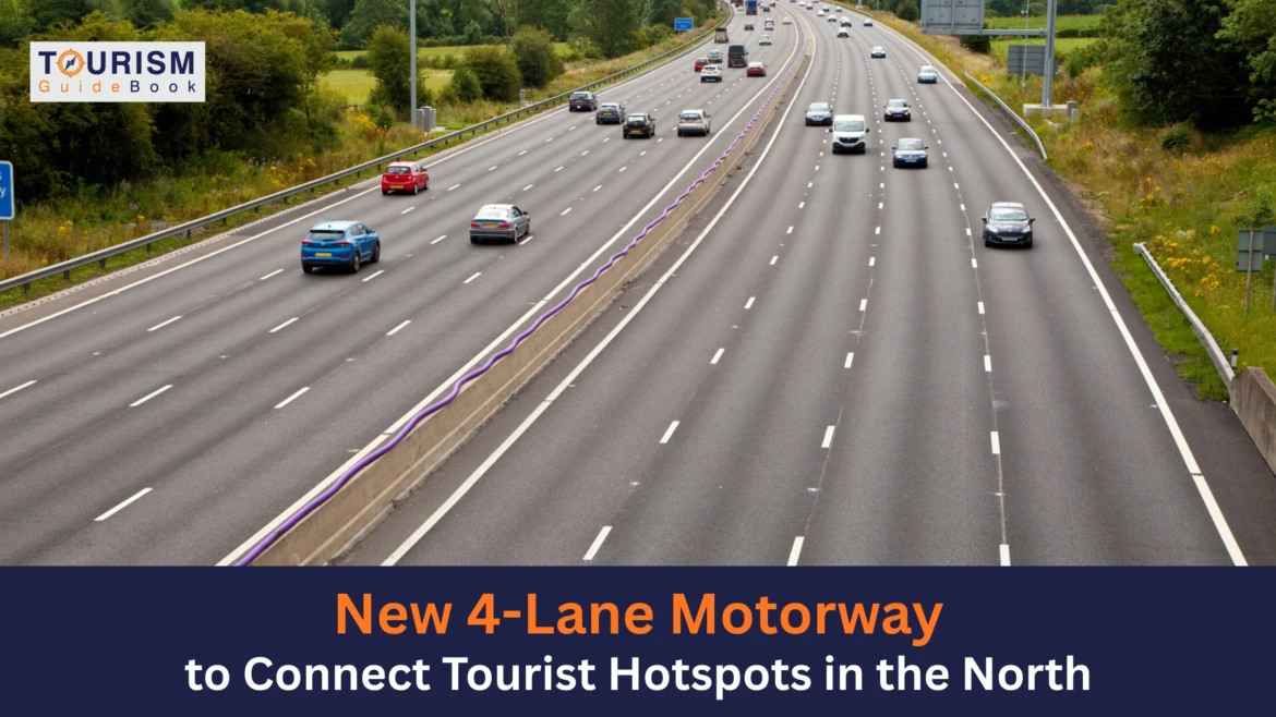 New 4-Lane Motorway to Connect Tourist Hotspots in the North