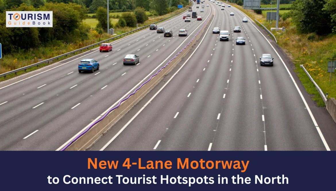 New 4-Lane Motorway to Connect Tourist Hotspots in the North