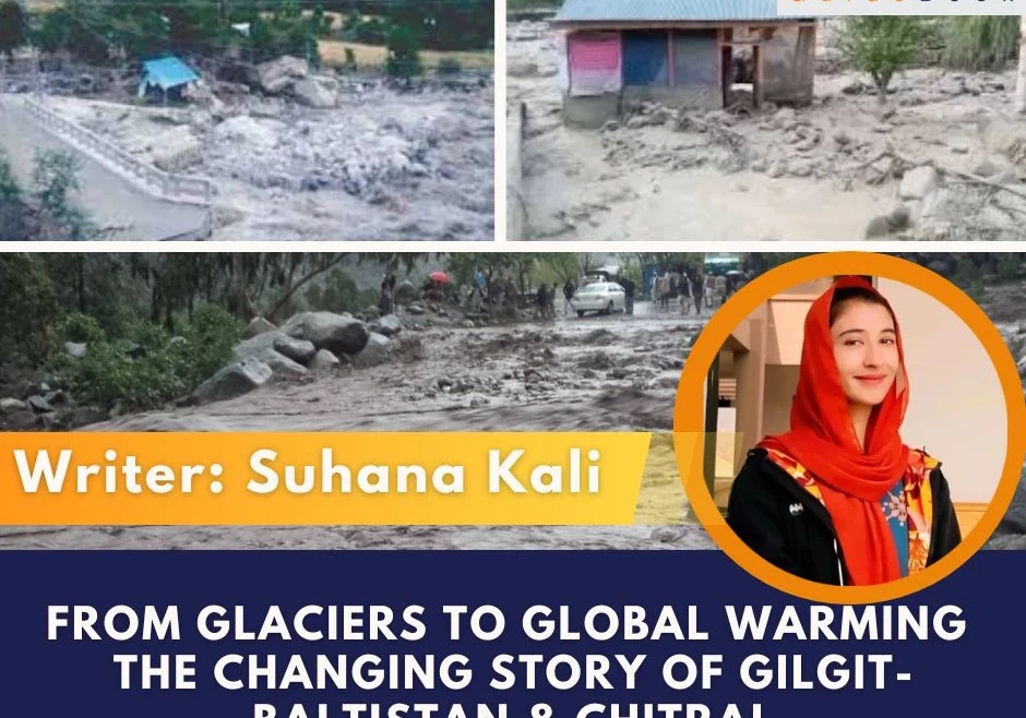 From Glaciers to Global Warming — The Changing Story of Gilgit-Baltistan and Chitral