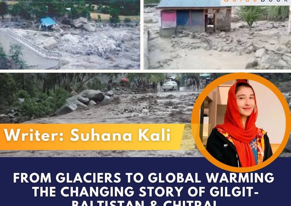 From Glaciers to Global Warming — The Changing Story of Gilgit-Baltistan and Chitral